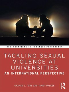 Tackling Sexual Violence at Universities - Towl, Graham J; Walker, Tammi