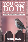 You Can Do It! Medium Level Crossword Fun Vol 5