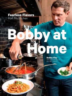 Bobby at Home: Fearless Flavors from My Kitchen: A Cookbook - Flay, Bobby; Banyas, Stephanie; Jackson, Sally