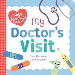 Baby Medical School: My Doctor's Visit - Florance, Cara; Florance, Jon