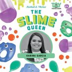 The Slime Queen: Karina Garcia