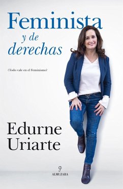Feminista y de derechas - Uriarte, Edurne