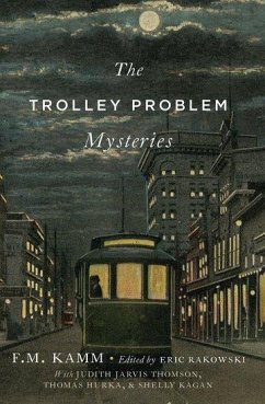 The Trolley Problem Mysteries - Kamm, F.M. (Littauer Professor of Philosophy and Public Policy in th