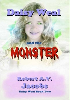 Daisy Weal and the Monster - Jacobs, Robert A. V.