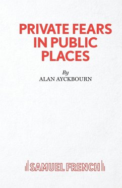 Private Fears in Public Places - Ayckbourn, Alan