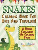 Snakes Coloring Book For Kids And Toddlers! A Unique Collection Of Coloring Pages