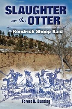 Slaughter on the Otter: The Kendrick Sheep Raid - Dunning, Forest B.