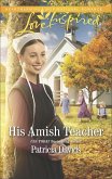 His Amish Teacher (eBook, ePUB) His Amish Teacher (eBook, ePUB)