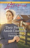 Their Pretend Amish Courtship (eBook, ePUB) Their Pretend Amish Courtship (eBook, ePUB)