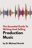 The Essential Guide To Writing And Selling Production Music