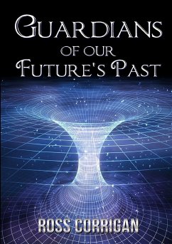 Guardians Of Our Future's Past - Corrigan, Ross