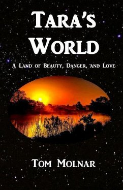 Tara's World: A Land of Beauty, Danger, and Love - Molnar, Tom