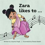 Zara likes to...