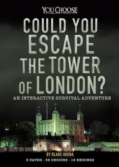 Could You Escape the Tower of London?: An Interactive Survival Adventure - Hoena, Blake