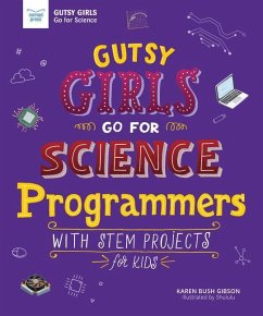Gutsy Girls Go for Science: Programmers - Bush Gibson, Karen