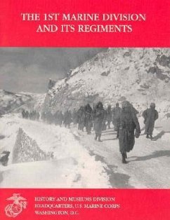 The 1st Marine Division and Its Regiments - Crawford, Danny J; Aquilina, Robert V; Ferrante, Anna A; Gramblin, Shelia P