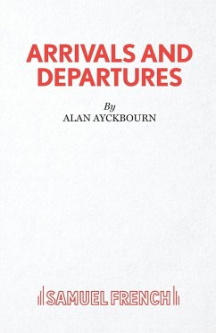 Arrivals and Departures - Ayckbourn, Alan