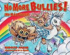 No More Bullies!/¡No Más Bullies: Owl in a Straw Hat 2 - Anaya, Rudolfo