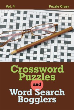 Crossword Puzzles And Word Search Bogglers Vol. 4 - Puzzle Crazy