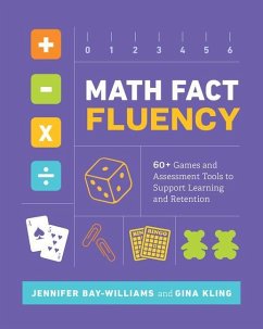 Math Fact Fluency: 60+ Games and Assessment Tools to Support Learning and Retention - Bay-Williams, Jennifer; Kling, Gina