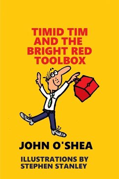 Timid Tim and the Bright Red Toolbox - O'Shea, John