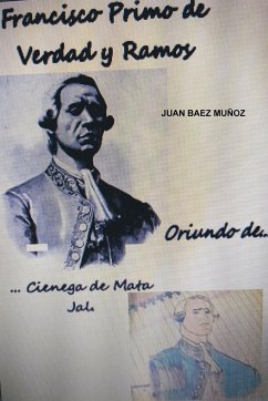 FRANCISCO PRIMO DE VERDAD Y RAMOS,ORIUNDO DE CIENEGA DE MATA JAL. - Baez Muñoz, Juan