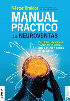 Manual Práctico de Neuroventas - Braidot, Néstor; Braidot Annecchini, Pablo A.