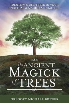 The Ancient Magick of Trees - Brewer, Gregory Michael