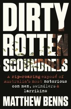 Dirty Rotten Scoundrels - Benns, Matthew