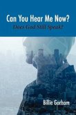 Can You Hear Me Now?: Does God Still Speak? Volume 1