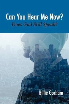 Can You Hear Me Now?: Does God Still Speak? Volume 1 - Gorham, Billie
