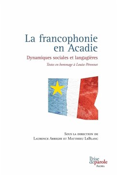 La francophonie en Acadie - Arrighi, Laurence; LeBlanc, Matthieu