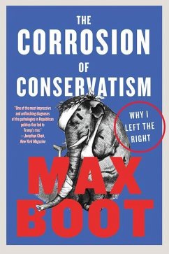 The Corrosion of Conservatism - Boot, Max