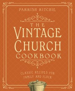 The Vintage Church Cookbook - Ritchie, Parrish