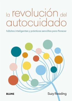 La Revolución del Autocuidado: Hábitos Inteligentes Y Prácticas Sencillas Para Florecer - Reading, Suzy