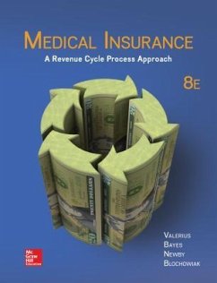 Loose Leaf for Medical Insurance: A Revenue Cycle Process Approach - Valerius, Joanne; Bayes, Nenna L; Newby, Cynthia; Blochowiak, Amy L