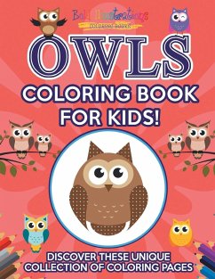 Owls Coloring Book For Kids! Discover These Unique Collection Of Coloring Pages - Illustrations, Bold