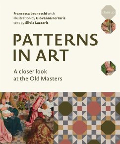 Patterns in Art: A Closer Look at the Old Masters - Leoneschi, Francesca