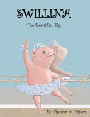 Swillina the Beautiful Pig: Volume 1