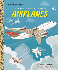 My Little Golden Book about Airplanes - Joosten, Michael; Boston, Paul