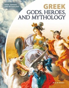 Greek Gods, Heroes, and Mythology - Buckey, A. W.