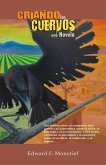 Criando Los Cuervos: Una Novela- Volume 1