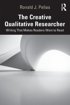 The Creative Qualitative Researcher - Pelias, Ronald J. (Southern Illinois University, USA)