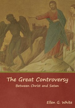 The Great Controversy; Between Christ and Satan - White, Ellen G.