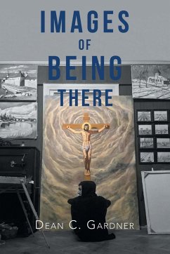 Images of Being There - Gardner, Dean C.