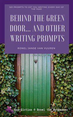 Behind the Green Door... And Other Writing Prompts (Non-Fiction @ Ronel the Mythmaker, #2) (eBook, ePUB) - Vuuren, Ronel Janse van