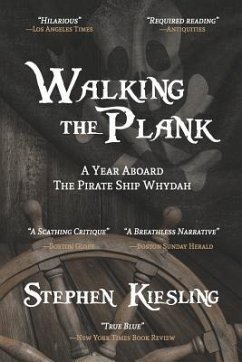 Walking the Plank: A Year Aboard the Pirate Ship Whydah - Kiesling, Stephen