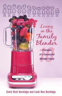 Living in the Family Blender - Burbidge, Clark Rich; Burbidge, Leah Dee