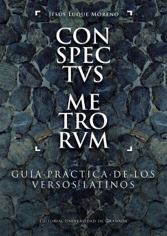 Conspectvs metrorvm : guía práctica de los versos latinos - Luque Moreno, Jesús