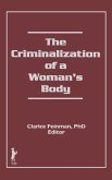 The Criminalization of a Woman's Body (eBook, PDF)